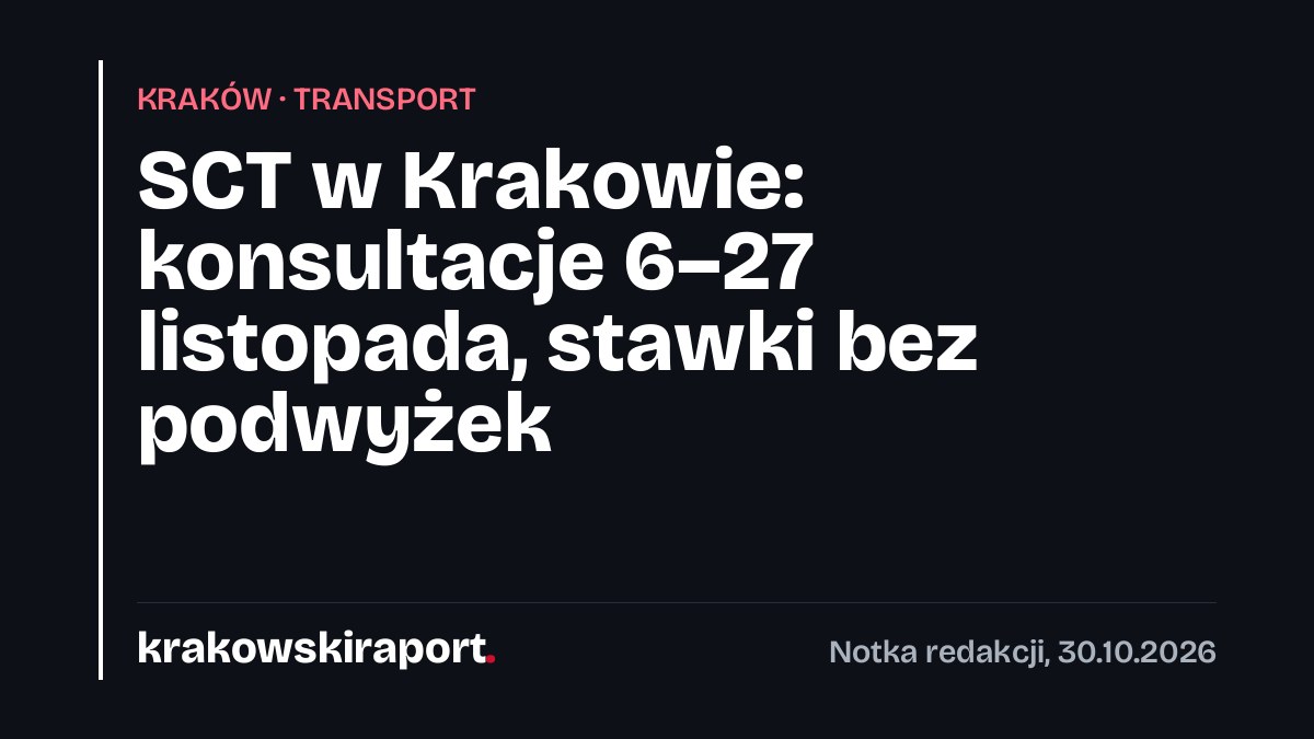 SCT w Krakowie: konsultacje 6–27 listopada, stawki bez podwyżek